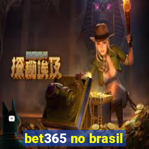 bet365 no brasil